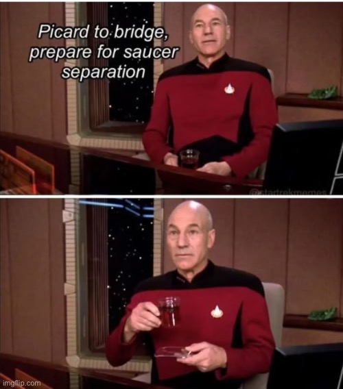 They have been separated now | image tagged in star trek,cup,saucer,separation | made w/ Imgflip meme maker