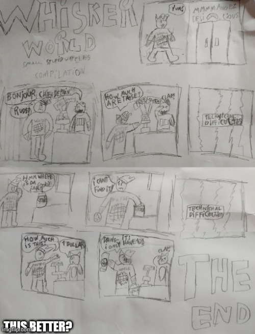 Whisker world comic | This better? | image tagged in img_20260612_185524717 jpg | made w/ Imgflip meme maker