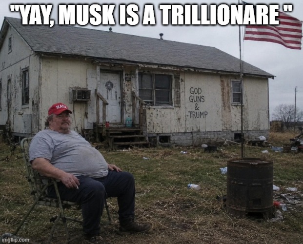 Figure | "yay, musk is a trillionaire " | image tagged in figure out | made w/ Imgflip meme maker