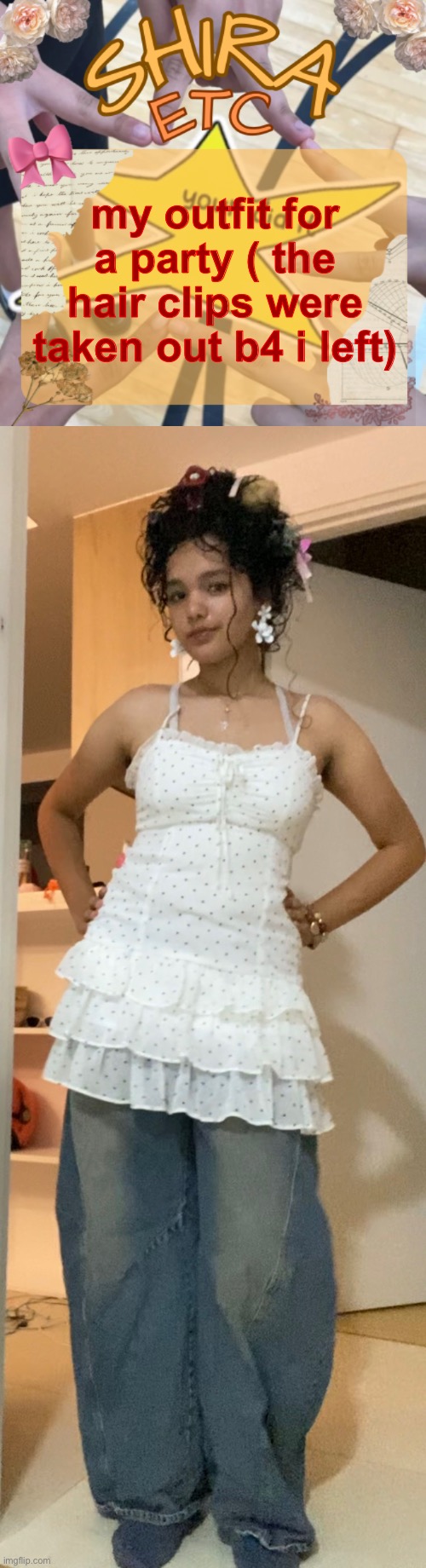 my outfit for a party ( the hair clips were taken out b4 i left) | image tagged in shira s best temp | made w/ Imgflip meme maker
