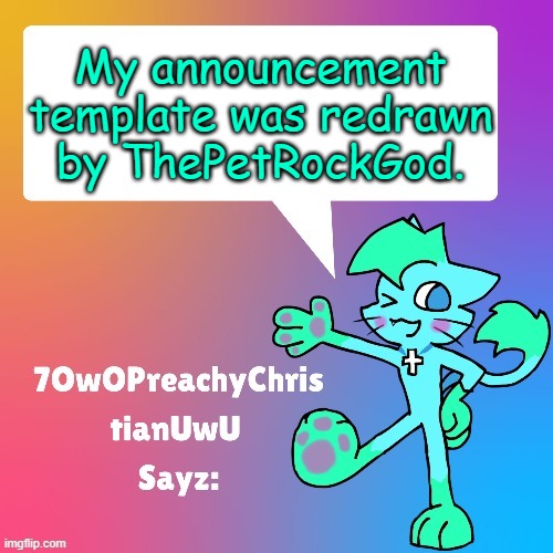 He Redrew It | My announcement template was redrawn by ThePetRockGod. | image tagged in memes | made w/ Imgflip meme maker