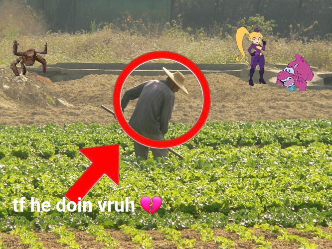 touching grass ahh | tf he doin vruh 💔 | made w/ Imgflip meme maker