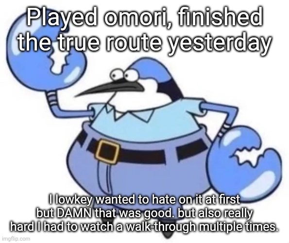 Nephew | Played omori, finished the true route yesterday; I lowkey wanted to hate on it at first but DAMN that was good. but also really hard I had to watch a walk-through multiple times. | image tagged in nephew | made w/ Imgflip meme maker