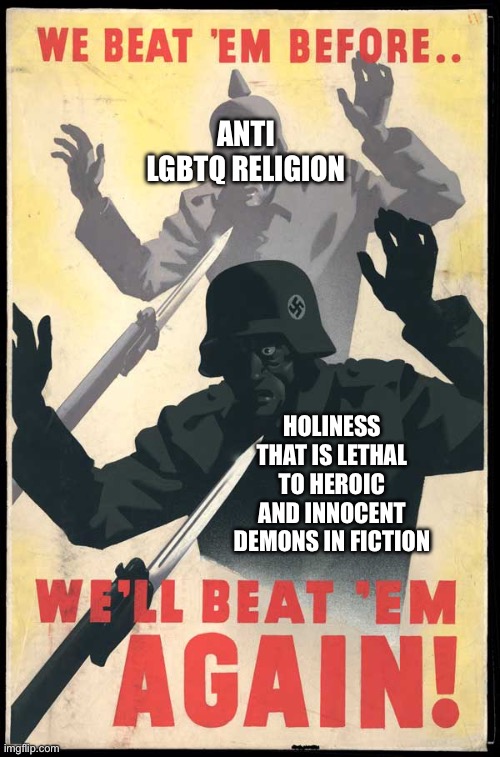Highschool Dxd propaganda poster and pro LGBTQ propaganda | Anti LGBTQ religion; Holiness that is lethal to heroic and innocent demons in fiction | image tagged in lgbtq,holy,lgbt,demon,highschool dxd | made w/ Imgflip meme maker