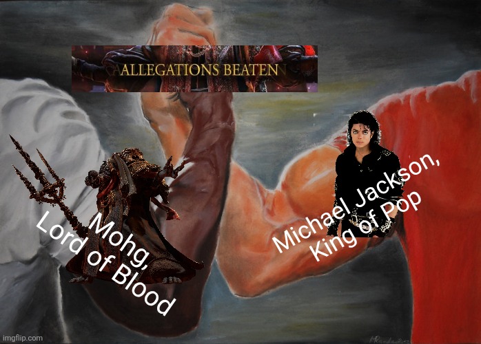 Michael Jackson was & is a Hero | Michael Jackson, King of Pop; Mohg, Lord of Blood | image tagged in memes,epic handshake,michael jackson,elden ring,humor,lol | made w/ Imgflip meme maker
