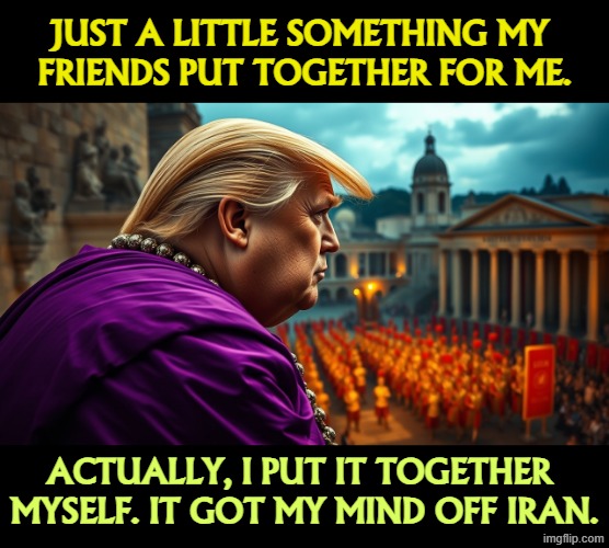 Rome had mad emperors, too. | Just a little something my 
friends put together for me. Actually, I put it together 
myself. It got my mind off Iran. | image tagged in _fat bald round puffy donald trump in profile dressed in a pur,trump,insane,senile,dementia,cage match | made w/ Imgflip meme maker
