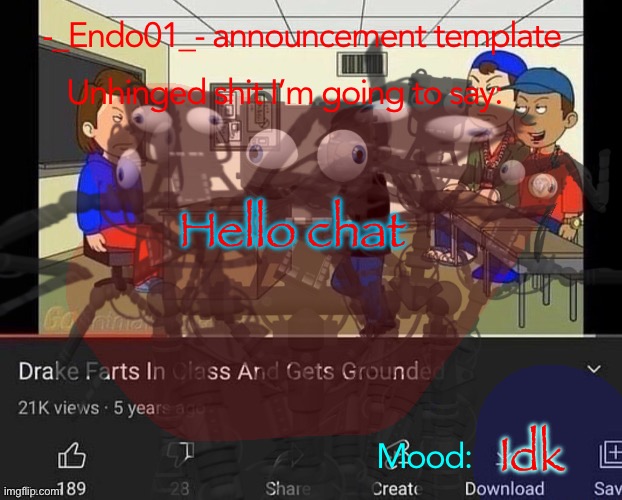 Hello chat | Hello chat; Idk | image tagged in -_endo01_- announcement template | made w/ Imgflip meme maker