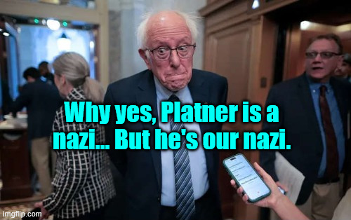 Why yes, Platner is a nazi... But he's our nazi. | made w/ Imgflip meme maker
