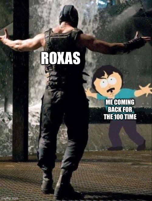 Kh2 roxas fight in a nutshell | Roxas; Me coming back for the 100 time | image tagged in randy vs,kingdom hearts | made w/ Imgflip meme maker
