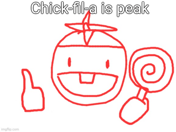 ye | Chick-fil-a is peak | image tagged in blank white template | made w/ Imgflip meme maker