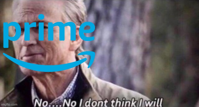 no i don't think i will | image tagged in no i don't think i will | made w/ Imgflip meme maker