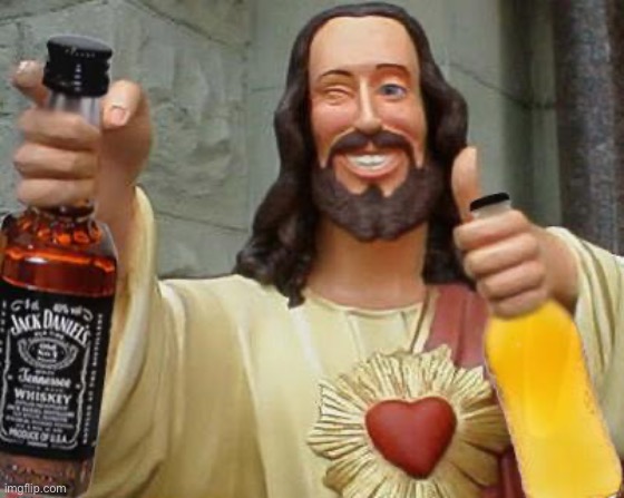 DrinkinJesus | image tagged in drinkinjesus | made w/ Imgflip meme maker