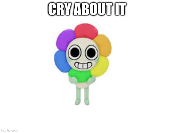 cry about it | made w/ Imgflip meme maker