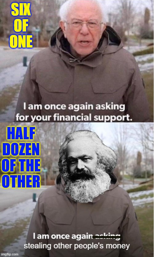 Six
of
One Half
dozen
of the
other | image tagged in bernie sanders 09 jpg | made w/ Imgflip meme maker