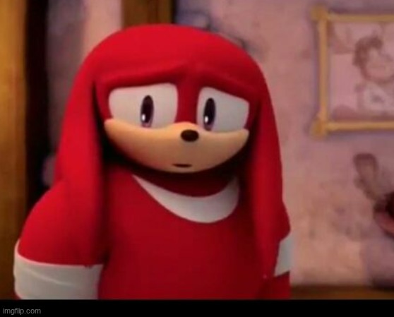 image tagged in knuckles | made w/ Imgflip meme maker