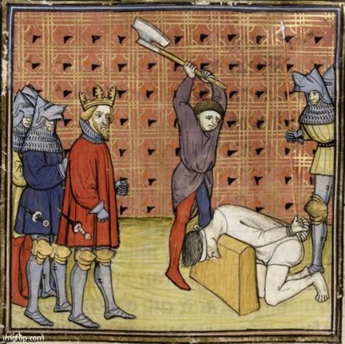 image tagged in medieval executioner | made w/ Imgflip meme maker