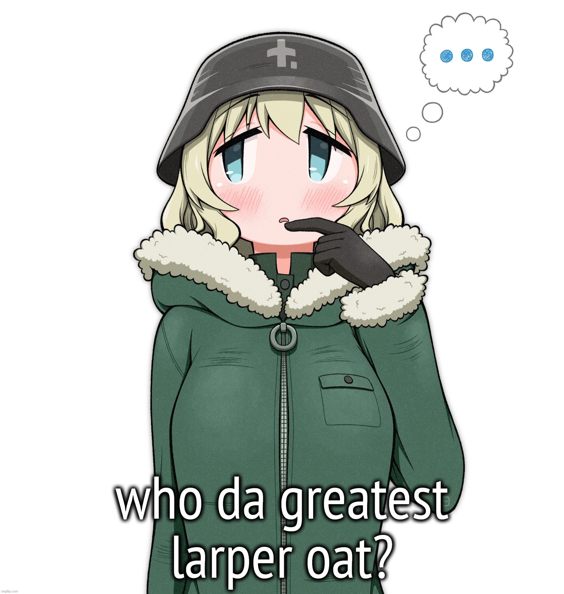 thinking yuuri | who da greatest larper oat? | image tagged in thinking yuuri | made w/ Imgflip meme maker