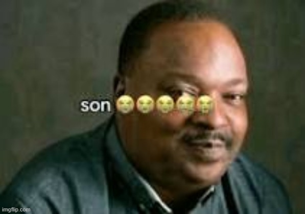 Son | image tagged in son | made w/ Imgflip meme maker