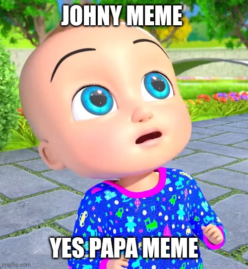 Johny meme; Yes papa meme | image tagged in screen_recording_20260612_213702_youtube jpg | made w/ Imgflip meme maker