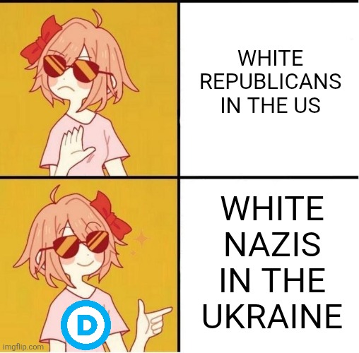 B-b-but they were invaded... | White Republicans in the US; White Nazis in the Ukraine | image tagged in traa hotline bling | made w/ Imgflip meme maker