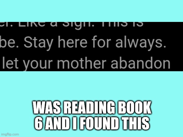 Mistake #1 | Was reading book 6 and I found this | made w/ Imgflip meme maker