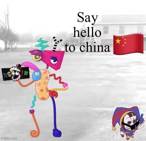 SAY HELLO TO CHINA | Say hello to china; 🇨🇳 | image tagged in china | made w/ Imgflip meme maker