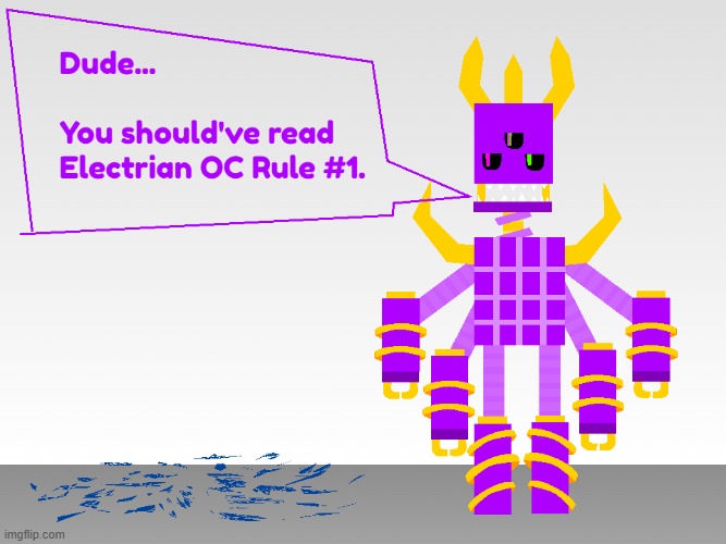Kolby gets shredded because he didn't read electrian OC rule 1 | image tagged in read the rules,idiot,cringe gets killed,oc | made w/ Imgflip meme maker