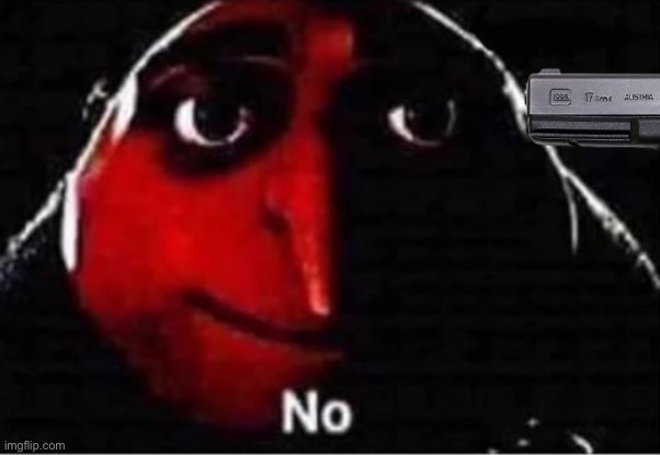 Gru No | image tagged in gru no | made w/ Imgflip meme maker