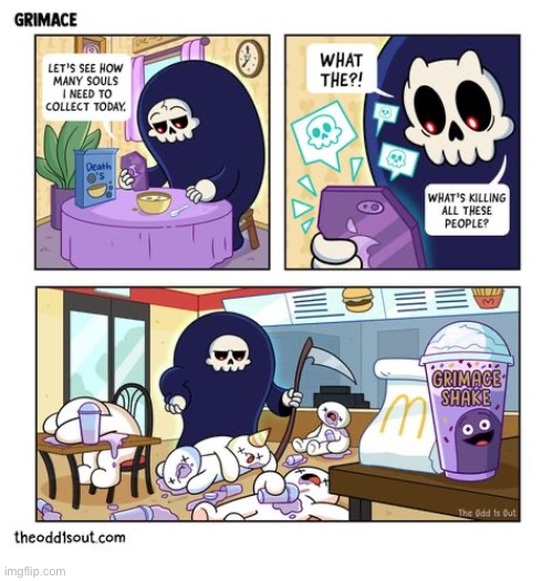 The Odd 1s Out | image tagged in comics,the odd 1s out,grim reaper,mass death,mcdonalds,grimace shake | made w/ Imgflip meme maker