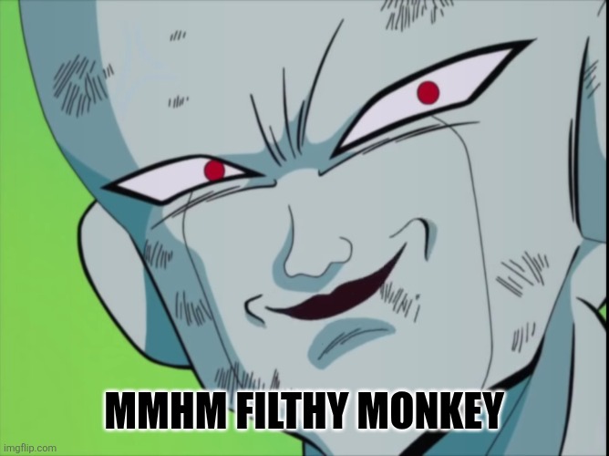 Frieza Grin (DBZ) | Mmhm filthy monkey | image tagged in frieza grin dbz | made w/ Imgflip meme maker
