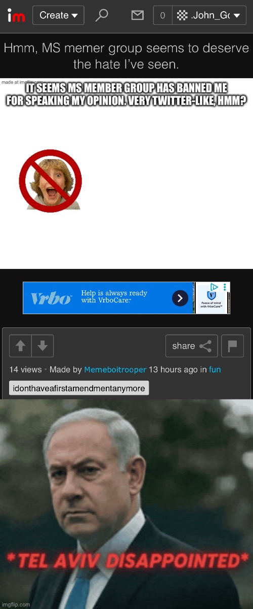 Apparently him saying something that’s against the TOS makes us hateable lmao | image tagged in tel aviv disappointed | made w/ Imgflip meme maker