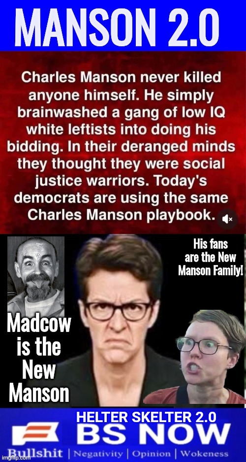 Madcow is Manson 2.0 | His fans are the New Manson Family! | image tagged in au9i2j jpg,triggered liberal,charles manson,mad,cow | made w/ Imgflip meme maker