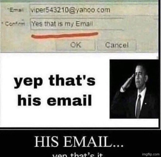 That’s definitely his email | made w/ Imgflip meme maker