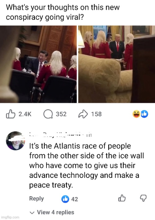 Comment of the week! | image tagged in conspiracy theory,usa,china,aliens,atlantis,ice wall | made w/ Imgflip meme maker