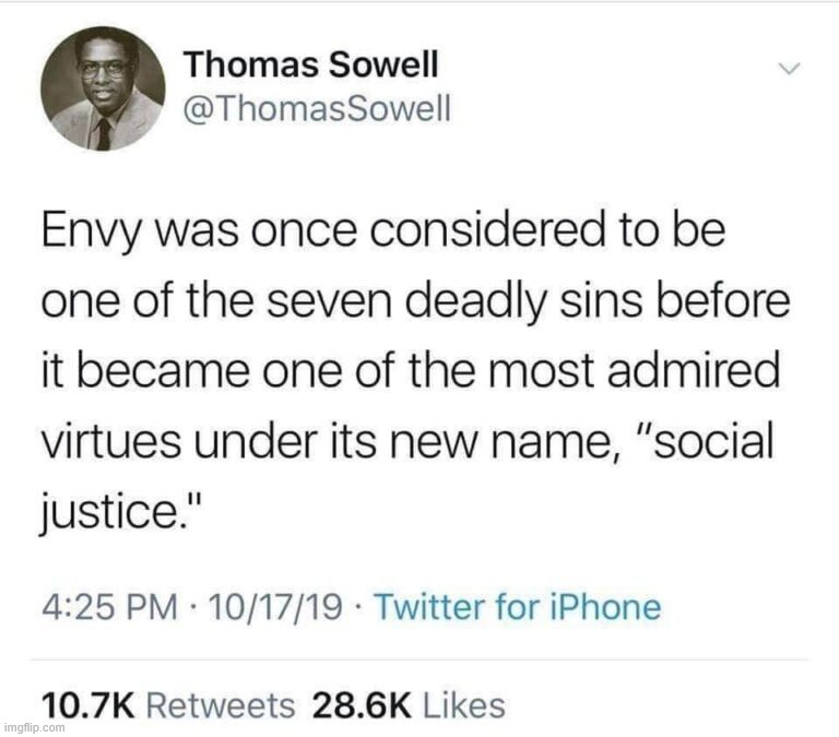 Social justice | image tagged in thomas sowell,social justice,liberal envy,political,reposts | made w/ Imgflip meme maker