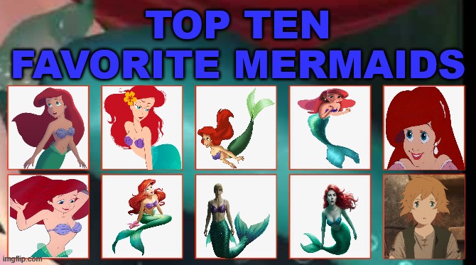 top ten favorite mermaids | image tagged in top ten favorite mermaids,the little mermaid,merpeople,merfolk,fantasy,ariel | made w/ Imgflip meme maker
