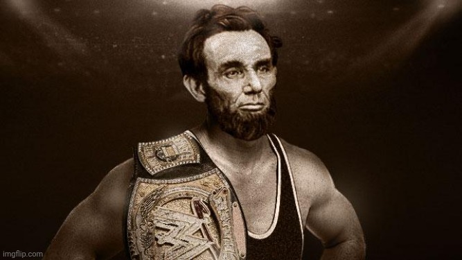 abe lincoln wwf wrestler | image tagged in abe lincoln wwf wrestler | made w/ Imgflip meme maker