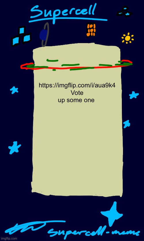Supercell-meme announcement template | https://imgflip.com/i/aua9k4 Vote up some one | image tagged in supercell-meme announcement template | made w/ Imgflip meme maker