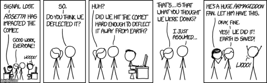 "I WONDERED why he kept asking whether we thought the impact speed was too low." | image tagged in rosetta,comet,67p,armageddon,impact,speed | made w/ Imgflip meme maker