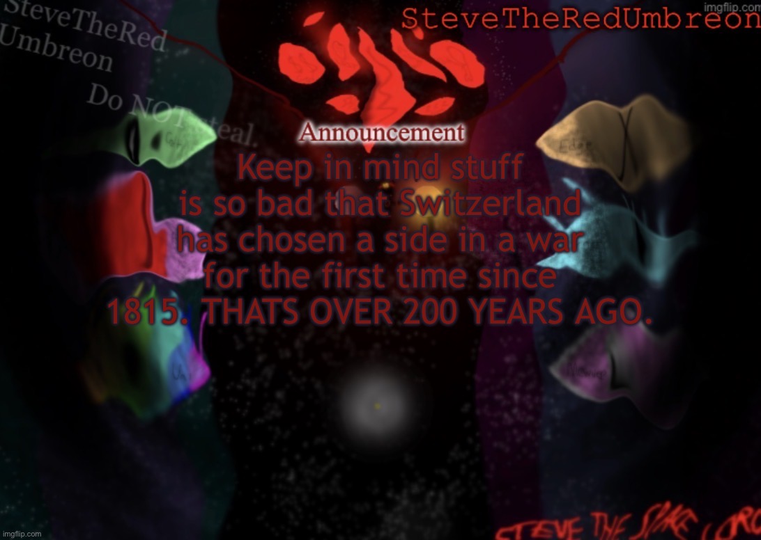 Tbh we need uppercase numbers | Keep in mind stuff is so bad that Switzerland has chosen a side in a war for the first time since 1815. THATS OVER 200 YEARS AGO. | image tagged in stevetheredumbreon anno temp | made w/ Imgflip meme maker