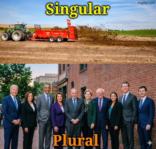 Manure Spreader | Singular; Plural | made w/ Imgflip meme maker