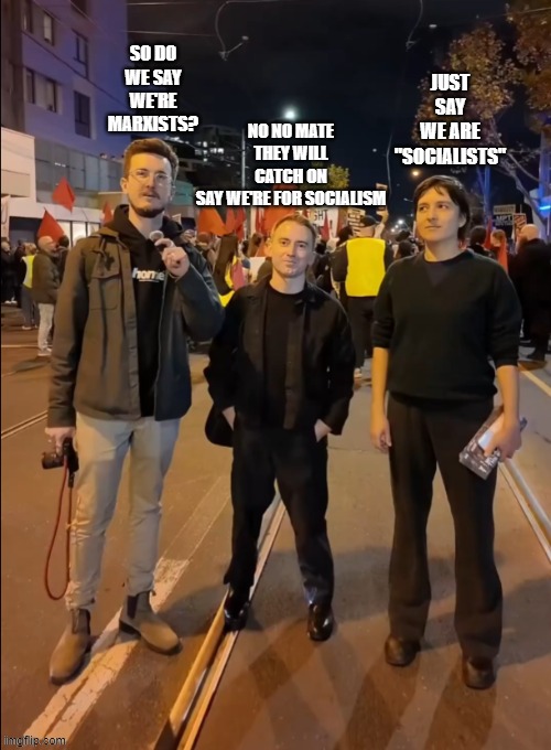 name of the game | no no mate
they will catch on
say we're for socialism; just say
we are
"socialists"; so do we say we're marxists? | image tagged in funny memes | made w/ Imgflip meme maker