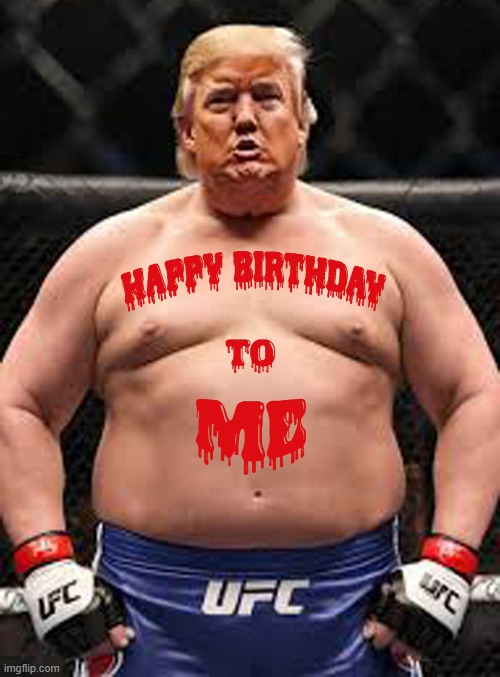 UFC Freedom 250! Let the blood sports begin! | image tagged in donald trump,happy birthday,too old,ufc,blood sports | made w/ Imgflip meme maker