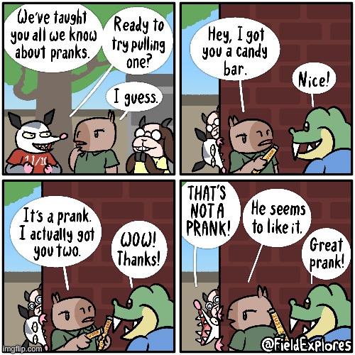 This is how you pull pranks | image tagged in animals,prank,candy bar,candy bars,two,haha | made w/ Imgflip meme maker