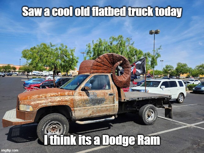 Dodge Ram | Saw a cool old flatbed truck today; I think its a Dodge Ram | image tagged in truck,ram,mods,gas | made w/ Imgflip meme maker