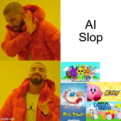 I'm a Millennial (9/24/2001) | AI Slop | image tagged in memes,drake hotline bling,sprunki,ren and stimpy,kirby,bfdi | made w/ Imgflip meme maker