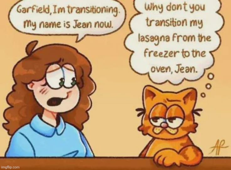 True Garfield respects trans people | made w/ Imgflip meme maker