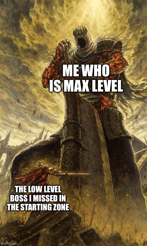 he is only level 7… | me who is max level; the low level boss i missed in the starting zone | image tagged in yhorm dark souls,gaming,level,boss,fight,why do i hear boss music | made w/ Imgflip meme maker