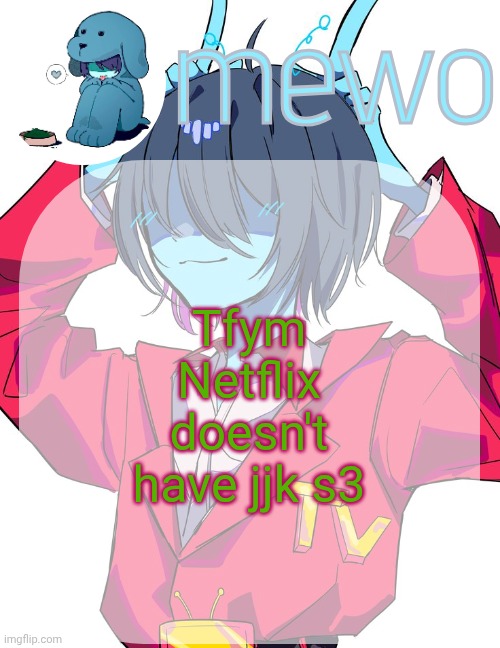 Bum ass site | Tfym Netflix doesn't have jjk s3 | made w/ Imgflip meme maker