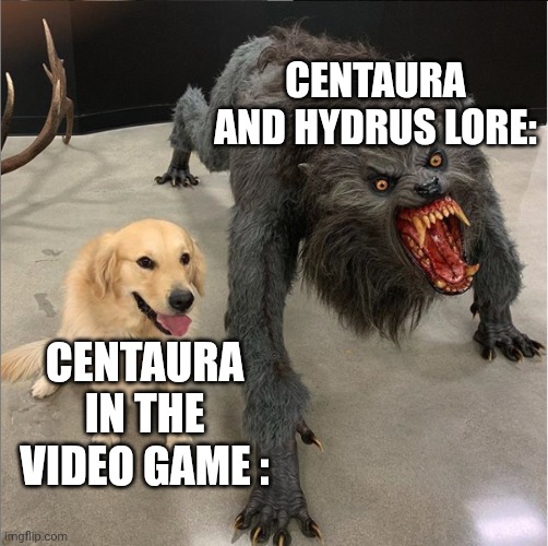 Centaura lore be like: | Centaura and hydrus lore:; Centaura in the video game : | image tagged in dog vs werewolf | made w/ Imgflip meme maker